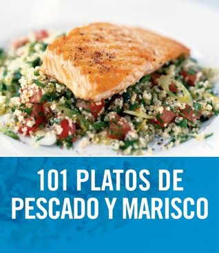 Download 101 Platos De Pescado Y Marisco/ 101 Plates of fish and Seafood - Jeni Wright | ePub
