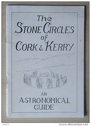 Full Download Stone Circles of Cork and Kerry: An Astronomical Guide - Jack Roberts file in ePub