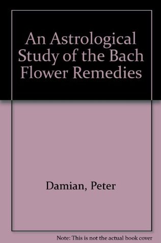 Read An Astrological Study of the Bach Flower Remedies - Peter Damian | ePub