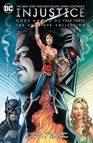 Read Online Injustice: Gods Among Us Year Three - The Complete Collection (Injustice: Gods Among Us - Tom Taylor file in PDF