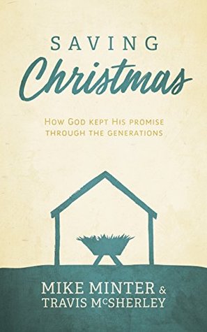 Full Download Saving Christmas: How God Kept His Promise Through the Generations - Mike Minter file in ePub