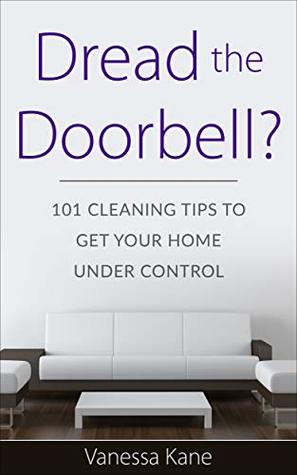 Read Dread the Doorbell?: 101 Cleaning Tips to Get Your Home Under Control - Vanessa Kane file in ePub