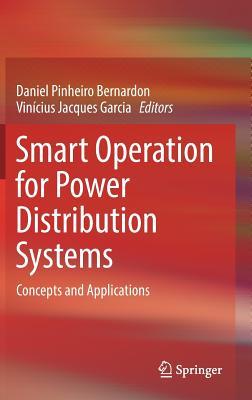 Read Online Smart Operation for Power Distribution Systems: Concepts and Applications - Daniel Pinheiro Bernardon | PDF
