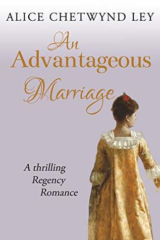 Read An Advantageous Marriage: A thrilling Regency romance - Alice Chetwynd Ley file in PDF
