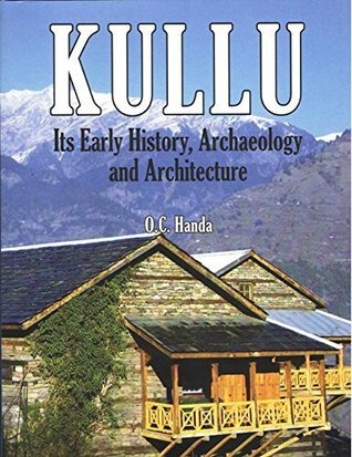 Full Download Kullu: Its Early History, Archaelogy and Architecture - O. C. Handa file in PDF