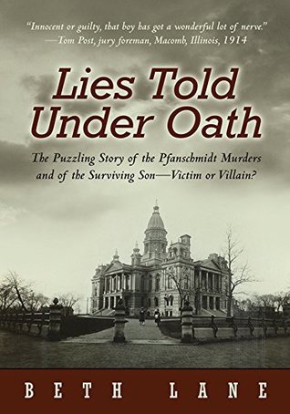 Download Lies Told Under Oath: The Puzzling Story of the Pfanschmidt Murders and of the Surviving Son—Victim or Villain? - Beth Lane | PDF