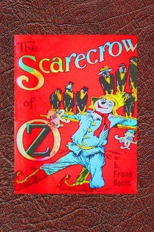 Read The Scarecrow of Oz: Newly Formatted with Lots of Large Original Illustrations - L. Frank Baum file in PDF