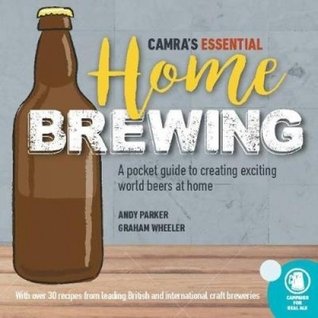 Full Download CAMRA's Essential Home Brewing: a pocket guide to creating world beers at home - Andy Parker file in ePub