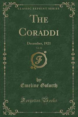 Read Online The Coraddi, Vol. 26: December, 1921 (Classic Reprint) - Emeline Goforth | PDF