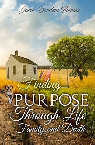 Read Finding Purpose Through Life, Family and Death - Volume 1 - Jorie Borders Thomas file in ePub