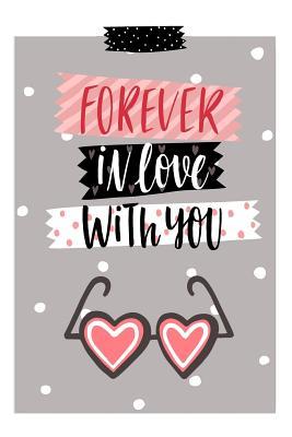 Full Download Forever in Love with You: Holiday Gift Notebook Journal for Women, Men, Boyfriends and Girlfriends -  | ePub