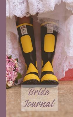 Full Download Bride Journal: 5 X 8 Alternative Wedding Planning Journal to List the To-Do's for the Big I Do in Style. Bride in Wellies Notebook Journal Planner -  file in PDF