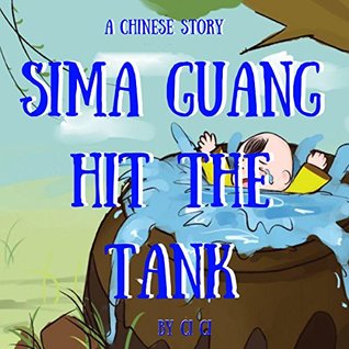 Read Online A Chinese Story ：Sima Guang Hit The Tank: Children Books / Bedtime Story / Picture Book - Ci Ci file in PDF