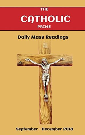 Read Online The Catholic Prime: Daily Mass Readings September - December 2018 - Catholic Prime file in ePub
