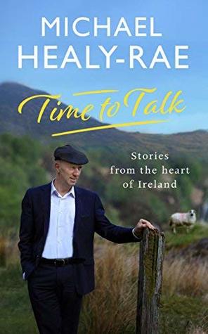 Full Download Time to Talk: Stories from the Heart of Ireland - Michael Healy-Rae | PDF