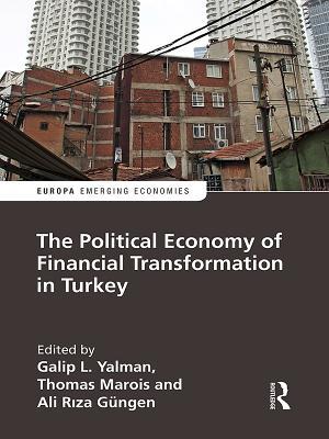 Full Download The Political Economy of Financial Transformation in Turkey - Galip L. Yalman file in ePub