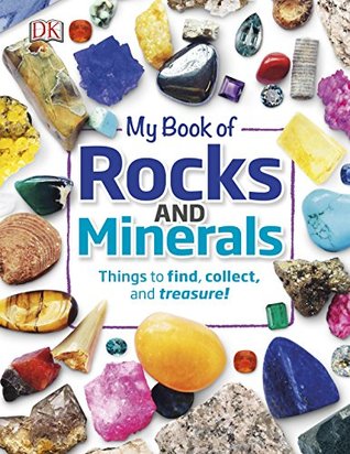 Full Download My Book of Rocks and Minerals: Things to Find, Collect, and Treasure - DK Publishing | PDF