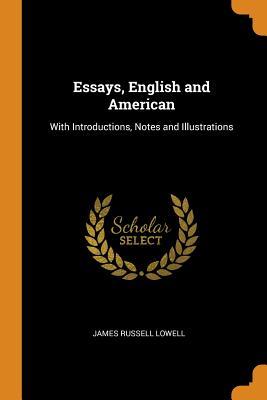 Download Essays, English and American: With Introductions, Notes and Illustrations - James Russell Lowell | PDF
