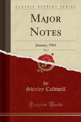 Read Major Notes, Vol. 2: January, 1961 (Classic Reprint) - Shirley Caldwell | PDF