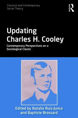 Full Download Updating Charles H. Cooley: Contemporary Perspectives on a Sociological Classic - Natalia Ruiz-Junco | ePub