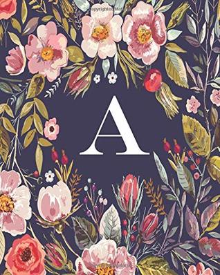 Read A: Monogram Initial A Notebook, Blank Wide-Ruled Lined Composition Journal for Women, Girls and School for note-taking, diary, stress relief (Floral Monogrammed Series, 8 x 10) -  file in ePub
