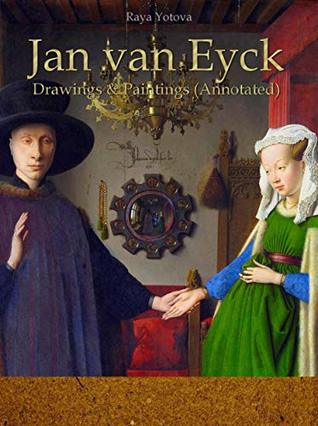 Read Jan van Eyck Drawings & Paintings (Annotated) - Raya Yotova | PDF