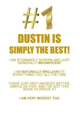 Read DUSTIN IS SIMPLY THE BEST AFFIRMATIONS WORKBOOK Positive Affirmations Workbook Includes: Mentoring Questions, Guidance, Supporting You - Affirmations World | PDF