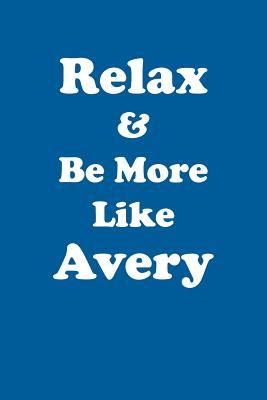 Download Relax & Be More Like Avery Affirmations Workbook Positive Affirmations Workbook Includes: Mentoring Questions, Guidance, Supporting You - Affirmations World | PDF