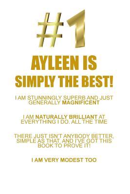 Download AYLEEN IS SIMPLY THE BEST AFFIRMATIONS WORKBOOK Positive Affirmations Workbook Includes: Mentoring Questions, Guidance, Supporting You - Affirmations World | PDF