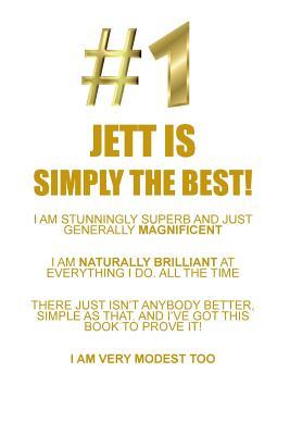 Read JETT IS SIMPLY THE BEST AFFIRMATIONS WORKBOOK Positive Affirmations Workbook Includes: Mentoring Questions, Guidance, Supporting You - Affirmations World file in PDF