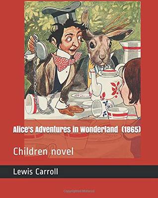 Read Alice's Adventures in Wonderland (1865): Children novel - Lewis Carroll file in ePub