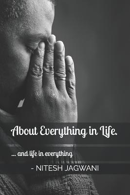 Full Download About Everything in Life.:  and Life in Everything - NITESH JAGWANI file in ePub