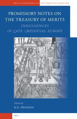 Read Promissory Notes on the Treasury of Merits: Indulgences in Late Medieval Europe - Robert Swanson | ePub