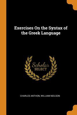 Download Exercises on the Syntax of the Greek Language - Charles Anthon | ePub