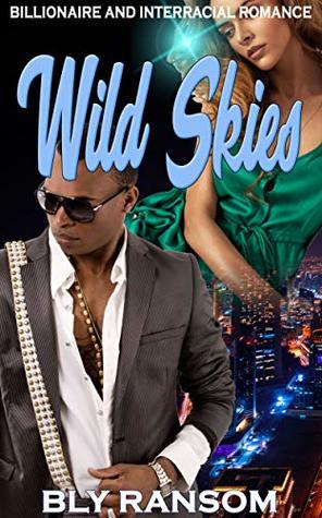 Read Online Wild Skies: Billionaire and Interracial Romance - Bly Ransom | ePub