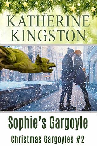 Full Download Sophie's Gargoyle (Christmas Gargoyles Book 1) - Katherine Kingston file in ePub