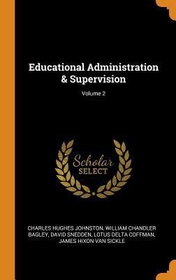 Download Educational Administration & Supervision; Volume 2 - Charles Hughes Johnston file in PDF