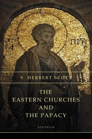Download The Eastern Churches and the Papacy (Studies on the Papacy) - S. Herbert Scott | ePub