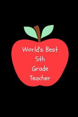 Read Online World's Best Fifth Grade Teacher: Journal, Gift for Teacher Appreciation - Laynesimms | ePub