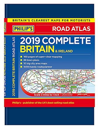 Read Online Philip's 2019 Complete Road Atlas Britain and Ireland - De luxe hardback: (De luxe hardback edition) (Philips Road Atlas) - Philip's Maps file in ePub