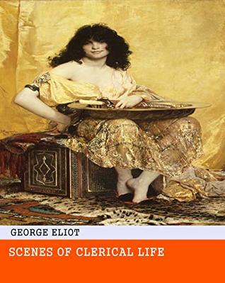 Read Online Scenes of Clerical Life - Original & Unabridged & Special Edition - George Eliot file in ePub