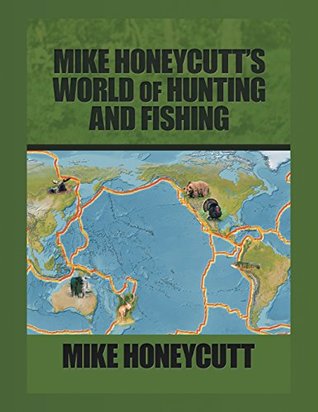 Download Mike Honeycutt’S World of Hunting and Fishing - Mike Honeycutt | PDF