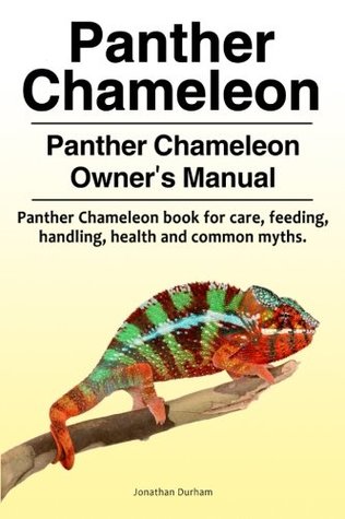 Full Download Panther Chameleon. Panther Chameleon Owner’s Manual. Panther Chameleon book for care, feeding, handling, health and common myths. - Jonathan Durham | ePub