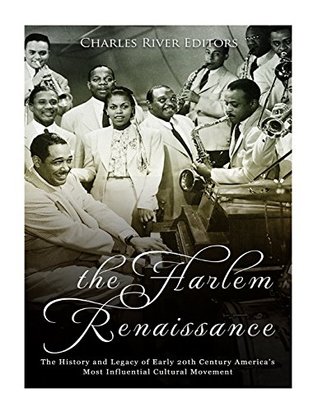 Download The Harlem Renaissance: The History and Legacy of Early 20th Century America’s Most Influential Cultural Movement - Charles River Editors | ePub