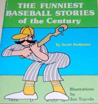 Read Online Funniest Baseball Stories of the Century (Laughter Library) - Lawrence A. Weinreb | ePub