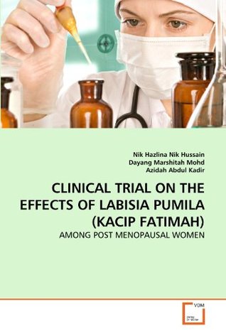 Read Online CLINICAL TRIAL ON THE EFFECTS OF LABISIA PUMILA (KACIP FATIMAH): AMONG POST MENOPAUSAL WOMEN - Nik Hazlina Nik Hussain file in ePub