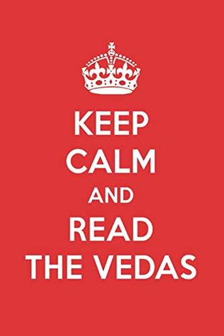 Read Online Keep Calm and Read the Vedas: The Vedas Book Designer Notebook - Great Gift Books | ePub