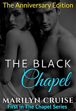 Read Online The Black Chapel - The Anniversary Edition: Book 1 in the 3-part series (The Chapel) - Marilyn Cruise file in PDF