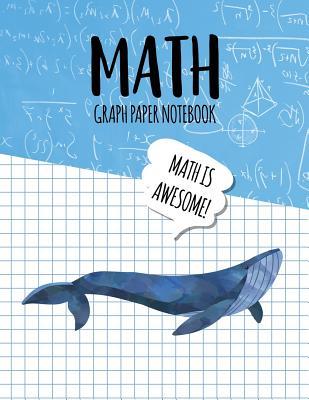 Download Math Graph Paper Notebook: Blank Graph Note Book Pages - Blue Whale Blue Algebra -  file in PDF