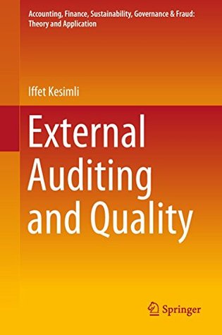 Read External Auditing and Quality (Accounting, Finance, Sustainability, Governance & Fraud: Theory and Application) - Iffet Kesimli | PDF